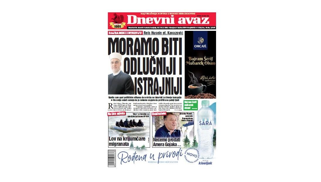 U dvobroju "Dnevnog avaza" čitajte: Moramo biti odlučniji i istrajniji