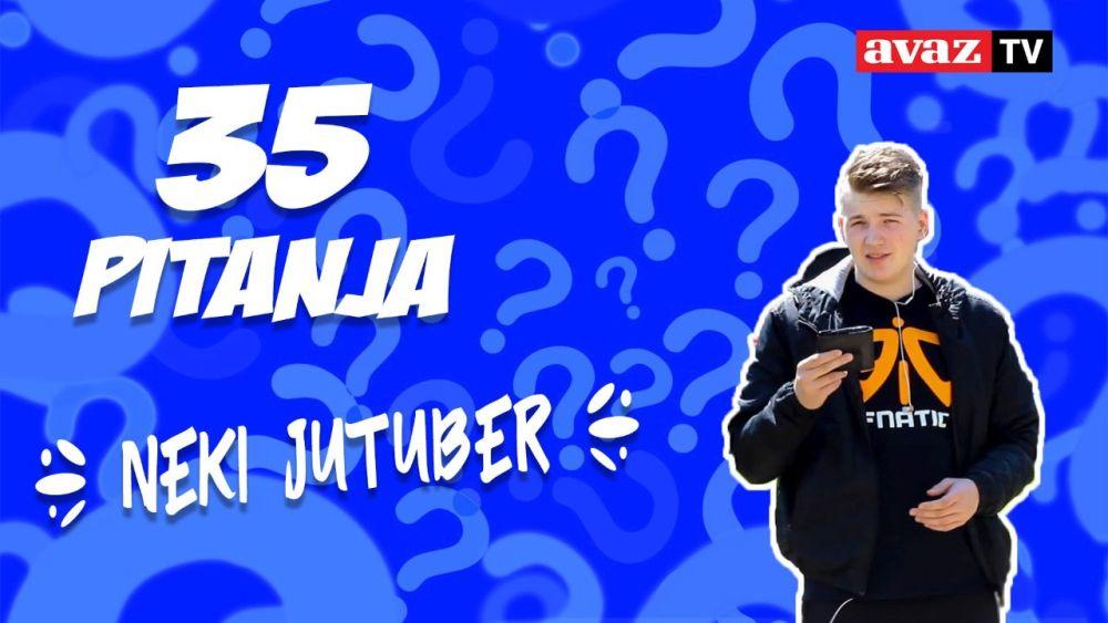 35 pitanja / Neki Jutuber: Ja sam najbolji na Balkanu