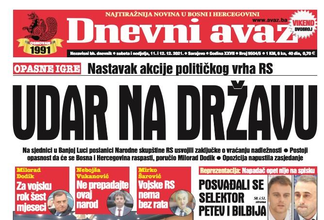 U dvobroju "Dnevnog avaza" čitajte: Udar na državu