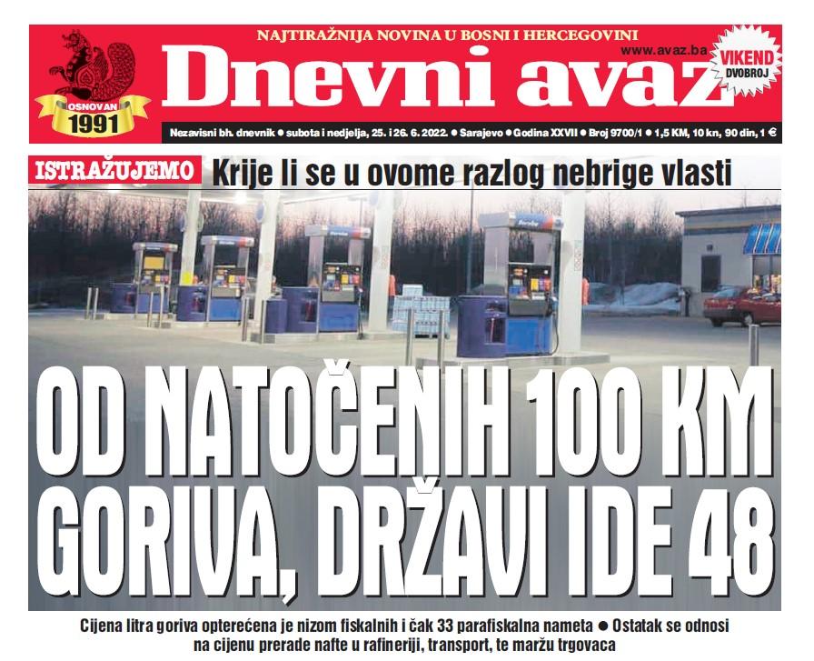 Danas u "Dnevnom avazu" čitajte: Od natočenih 100 KM goriva, državi ide 48