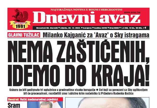 Danas u "Dnevnom avazu" čitajte: Nema zaštićenih, idemo do kraja!