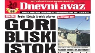 U današnjem "Dnevnom avazu" čitajte sve o sukobu: Gori Bliski istok