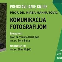 Promocija knjige "Komunikacija fotografijom" autora prof. dr. Mirze Mahmutovića