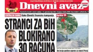 U dvobroju "Dnevnog avaza" čitajte: Stranci za BiH blokirano 30 računa