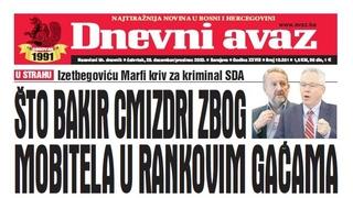 U današnjem "Dnevnom avazu" čitajte: Što Bakir cmizdri zbog mobitela u Rankovim gaćama