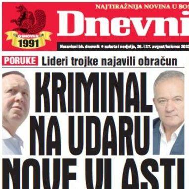 U dvobroju "Dnevnog avaza" čitajte: Kriminal na udaru nove vlasti