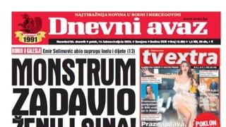 U današnjem "Dnevnom avazu" čitajte o stravičnom zločinu iz Kalesije koji je potresao cijelu BiH