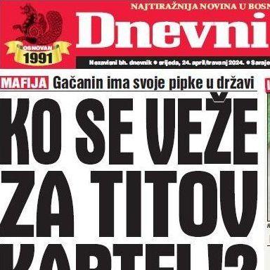 Danas u "Dnevnom avazu" čitajte: Ko se veže za Titov kartel!?