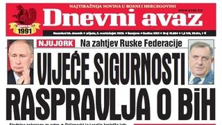 U današnjem "Dnevnom avazu" čitajte o zahtjevu Rusije: Vijeće sigurnosti raspravlja o BiH