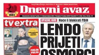 Danas u "Dnevnom avazu" čitajte: Lendo prijeti osmorci