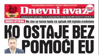 U dvobroju "Dnevnog avaza" čitajte: Ko ostaje bez pomoći EU