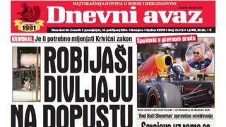 Danas u "Dnevnom avazu" čitajte: Robijaši divljaju na dopustu