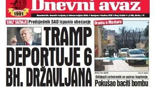 U današnjem "Dnevnom avazu" čitajte o ispunjenom obećanju predsjednika SAD: Tramp deportuje 6 bh. državljana