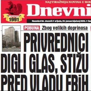 U današnjem "Dnevnom avazu" čitajte o pobuni: Privrednici digli glas, stižu pred Vladu FBiH